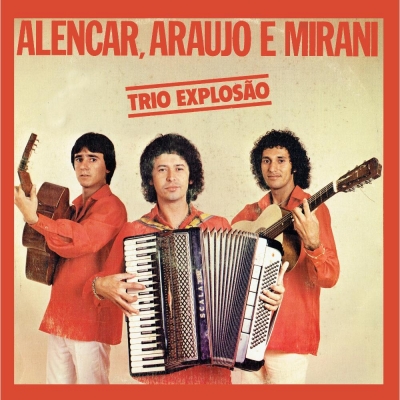 Trio Explosão - Alencar, Araújo e Mirani (1981) (CBS-VELEIRO XSB 2500)