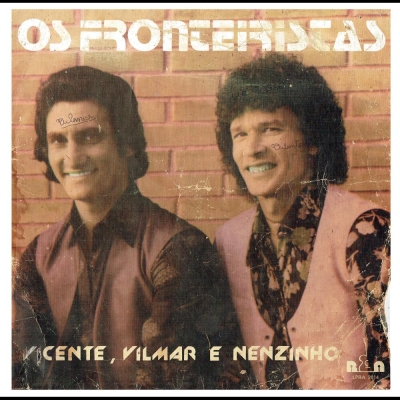 Os Fronteristas - Vicente, Vilmar e Nenzinho (1981) (LPRA 2014)