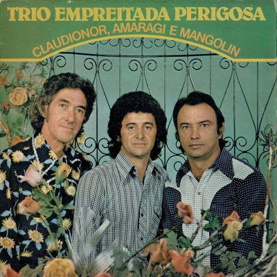 Trio Empreitada Perigosa - Claudionor, Amaragi e Mangolin (CABANA LPC 115)