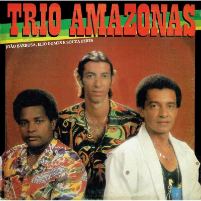 Trio Amazonas - João Barbosa, Elio Gomes E Souza Peres (1987) (BRASIDISC 3082)