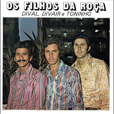 Os Filhos Da Roça - Dival, Divair e Toninho (1979) (CHANTECLER 211405244)