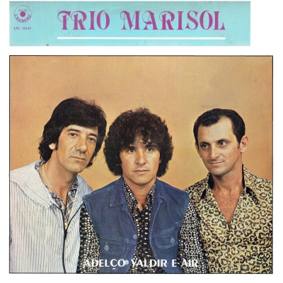 Trio Marisol - Adelço, Valdir e Air (1985) (CHORORO LPC 10147)