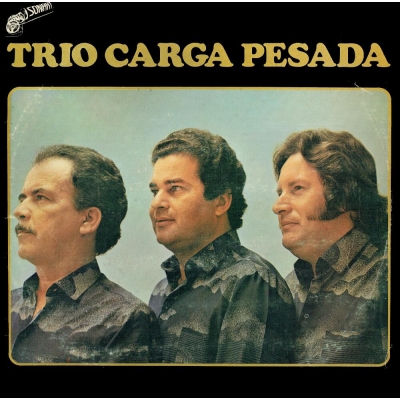 Trio Carga Pesada (1985) (Volume 2) (SONART LPM 0106)