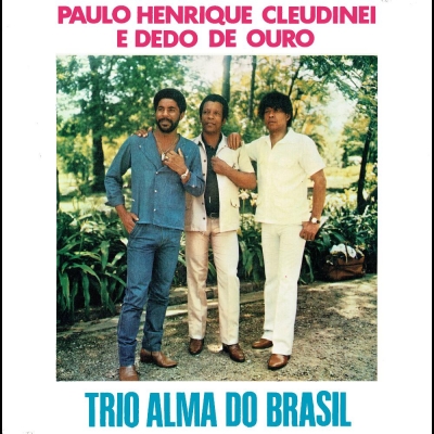 Trio Alma Do Brasil - Paulo Henrique, Cleudinei E Dedo De Ouro (1987) (FUSCAOPRETO 527404202)