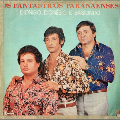 Os Fantásticos Paranaenses - Dionisio, Dionésio E Basilinho (1983) (CANLP 10257)