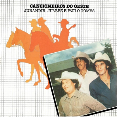 Cancioneiros Do Oeste - Jurandir, Juarez E Paulo Gomes (1981) (LPGRS 1001)